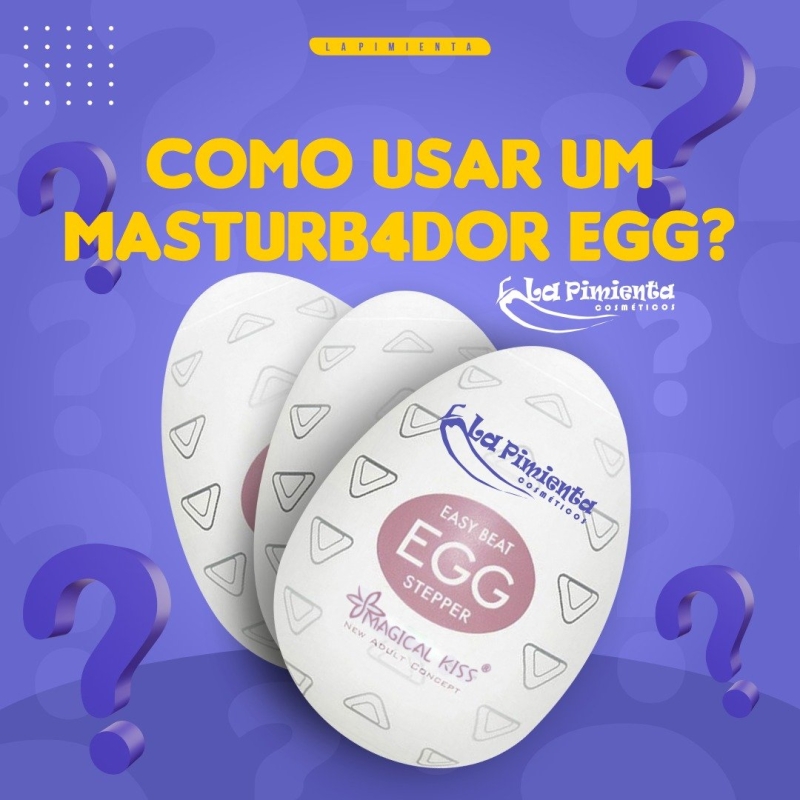 COMO USAR UM MASTURBADOR EGG?