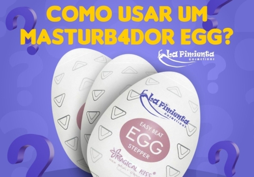 COMO USAR UM MASTURBADOR EGG?