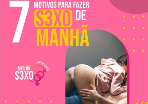 7 MOTIVOS PARA FAZER SEXO DE MANHÃ 