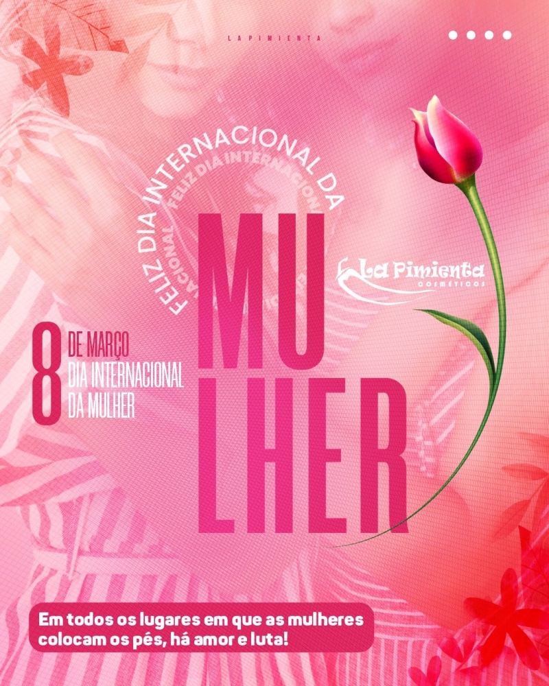 08/03: DIA INTERNACIONAL DA MULHER! 