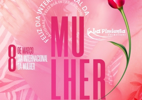 08/03: DIA INTERNACIONAL DA MULHER! 