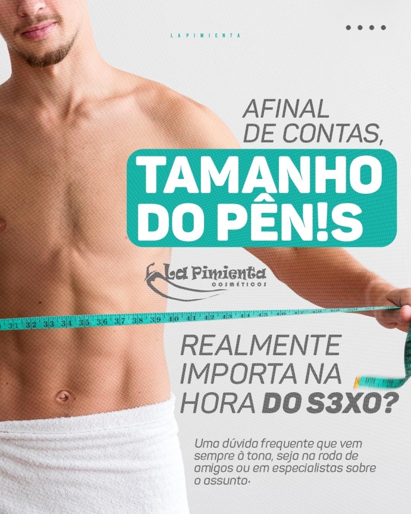 AFINAL DE CONTAS, TAMANHO DO PÊNIS REALMENTE IMPORTA NA HORA DO SEXO? 