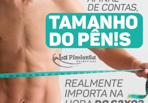 AFINAL DE CONTAS, TAMANHO DO PÊNIS REALMENTE IMPORTA NA HORA DO SEXO? 