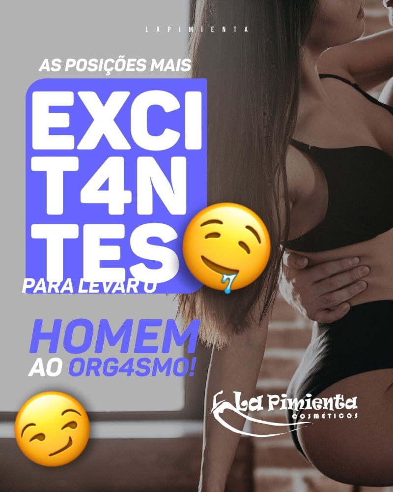 AS POSIÇÕES MAIS EXCITANTES PARA LEVAR O HOMEM AO ORGASMO! 