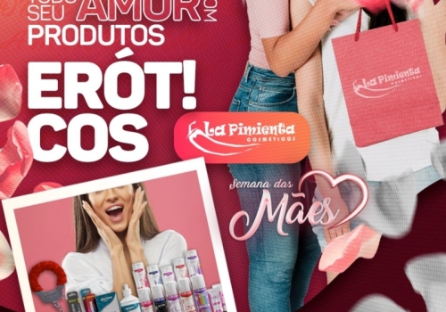 DEMONSTRE TODO SEU AMOR COM PRODUTOS ERÓTICOS! 