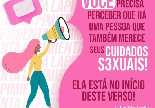 VOCÊ PRECISA PERCEBER QUE HÁ UMA PESSOA QUE TAMBÉM MERECE SEUS CUIDADOS SEXUAIS... ELA ESTÁ NO INÍCIO DESTE VERSO!