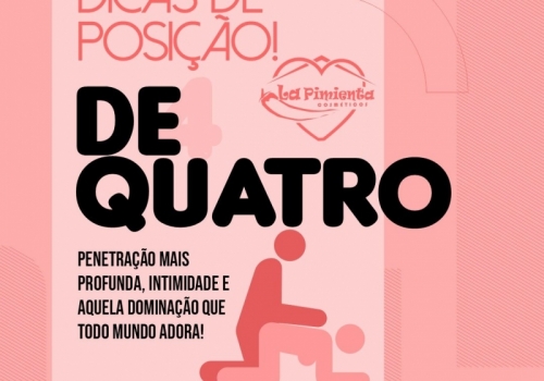 DICAS DE POSIÇÃO: DE QUATRO!