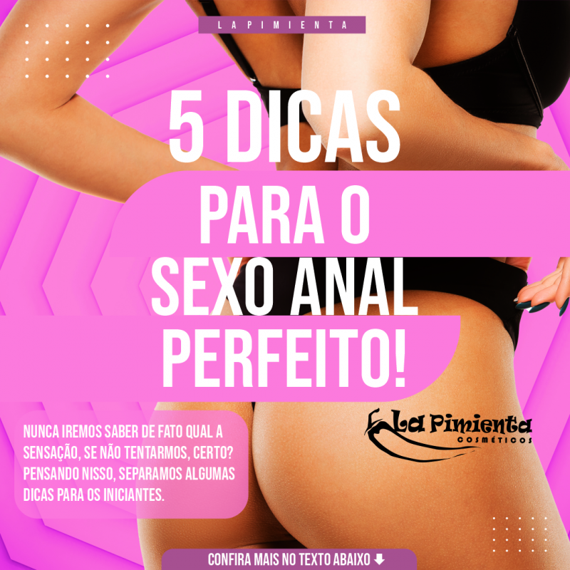 5 Dicas para o Sexo Anal Perfeito!